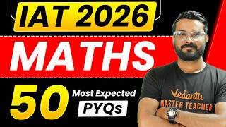 IAT 2026 Maths PYQs 🔥 | 50 Most Expected Questions for IAT Exam | Ankit sir