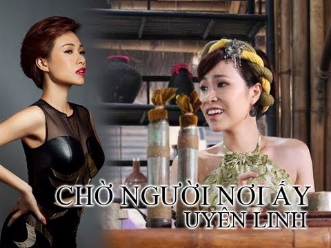 Chờ Người Nơi Ấy - Uyên Linh MV Official (Mỹ Nhân Kế OST)