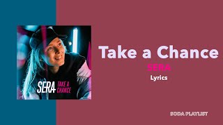 Download Lagu Take A Chance - SERA (Lyrics) MP3