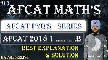 Afcat 2018 1 Maths Questions Solution ||Afcat Maths PYQ by Balwinder #afcat2025 #afcatmath #afcat