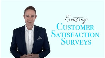Creating Customer Satisfaction Surveys | How to Guide