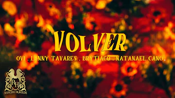 Ovi, Lenny Tavarez, Brytiago, Natanael Cano - Volver [Official Video]