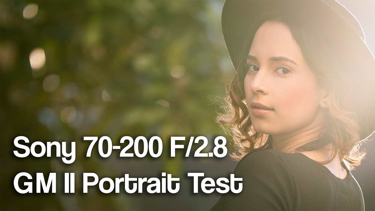 Sony 70-200 F/2.8 GM OSS II  Portrait Test With Image Samples 