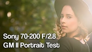 Sony 70-200 F/2.8 GM OSS II | Portrait Test With Image Samples