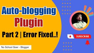 Best Autoblogging Plugin for WordPress Part 2 | No School Goer Blogger