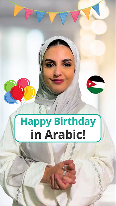 Ucapkan selamat ulang tahun kepada seseorang dalam bahasa Arab! 🤩