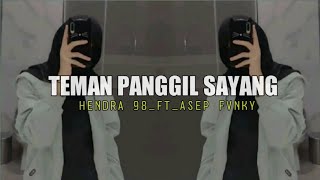 Dj Sad Teman Panggil Sayang Hendra 98 Remix Ft Asep Fvnky