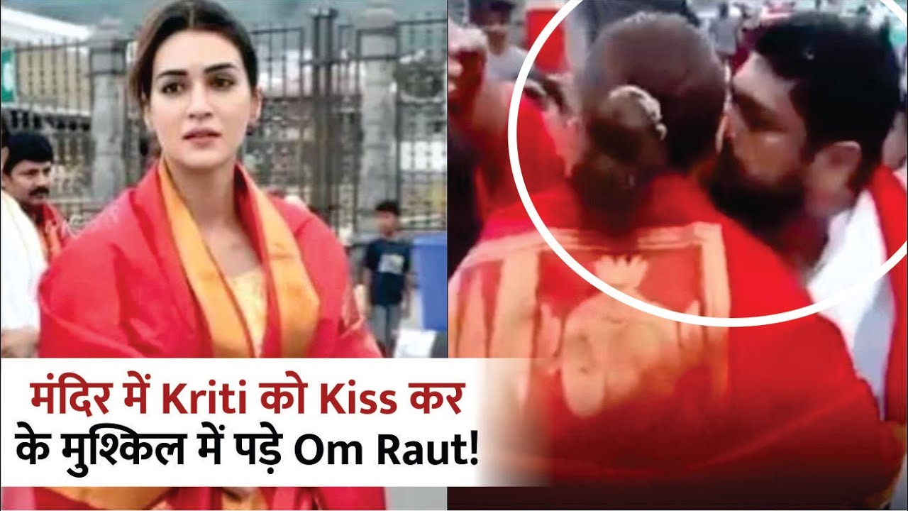 Adipurush Director Om Raut Kisses Kriti Sanon At Tirupati Temple Om Raut And Kriti Sanon Kiss