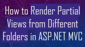 How to Render Partial Views from Different Folders in ASP.NET MVC