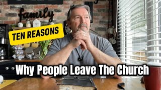 Ten Reasons Why People Leave The Church