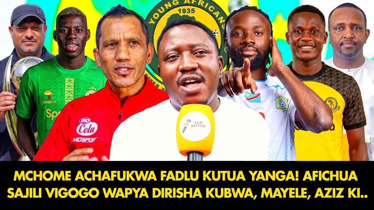 MCHOME ACHAFUKWA FADLU KUTUA YANGA! AFICHUA SAJILI VIGOGO WAPYA DIRISHA KUBWA | AZIZI KI, MAYELE...