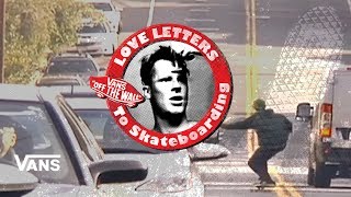 Loveletters Season 9: Downhill | Jeff Grosso’s Loveletters to Skateboarding | VANS