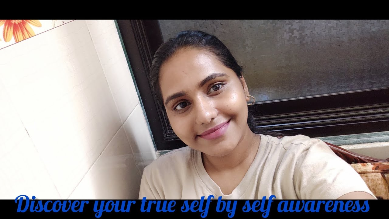 Discover Your True Self By Self Awareness🤗 - YouTube