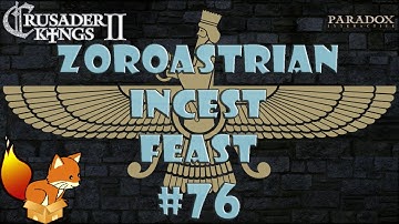 Crusader Kings 2 - Zoroastrian Incest Feast #76
