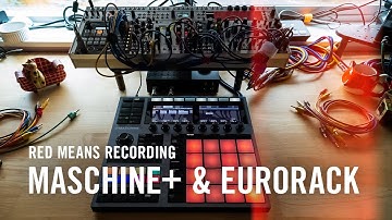 Using MASCHINE+ and modular with Red Means Recording | Native Instruments