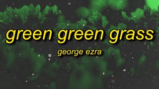 George Ezra - Green Green Grass (sped Up) Green Green Grass Blue Blue Sky