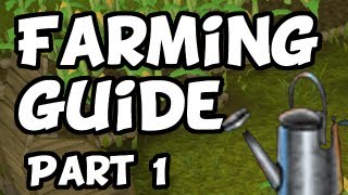 RuneScape 2007 Farming Guide Part 1 - The Basics KickStart!