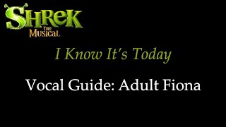 Shrek the Musical - I Know It's Today - Vocal Guide: Adult Fiona