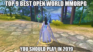 TOP 9 BEST OPEN WORLD MMORPG YOU SHOULD PLAY IN 2019 (ANDROID/IOS)