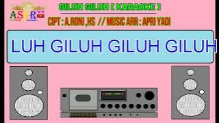 LAGU LAMPUNG KARAOKE II GILUH GILUH CIPT A RONI HS