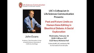 LSC Colloquium: John Evans “Past & Future Limits on Human Gene Editing Debate: A Social Explanation”