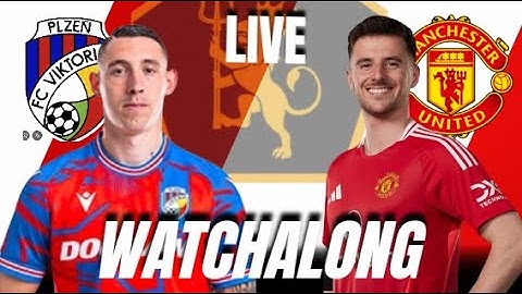 VIKTORIA PLZEN V MAN UTD LIVE WATCHALONG