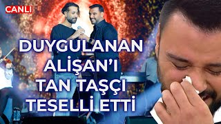 Duygulanan Alişan 'ı , Tan Taşçı Teselli Etti Resimi