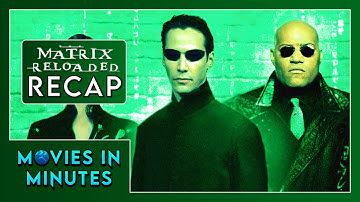 The Matrix 2: Reloaded in Minutes | Recap