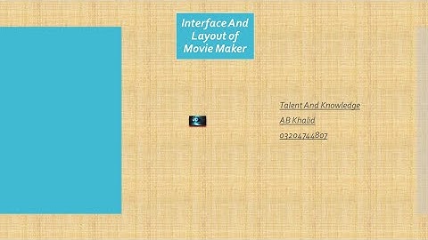 Exploring Windows Movie Maker Interface | and Layout with | Screen Reader | Talent And Knowledge