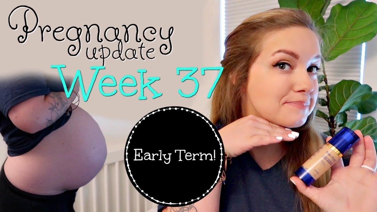 PREGNANCY UPDATE || WEEK 37 || EARLY TERM! - YouTube