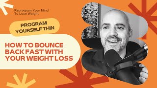 How to bounce back fast w/weight loss #weightlossmotivation #weightlossmindset #programyourselfthin