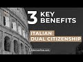 3 Key Benefits of Italian Dual Citizenship