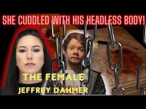 The female Jeffrey Dahmer! | Taylor Schabusiness