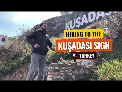 How to Hike to the Kusadasi Sign in Turkey
