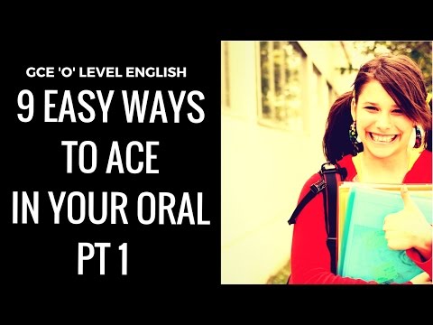 9 EASY WAYS TO ACE IN YOUR ORAL PT1 GCE O LEVEL ENGLISH