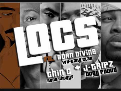 Locs Ft. Born Divine (Wu-Tang) , J-Tripz (Dogg Pou...