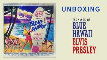 Elvis Presley - The Making Of Blue Hawaii - "UNBOXING"