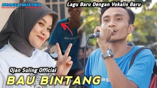 Lagu Baru Dengan Vokalis Baru Mas Ojan Ft Desi| BAU BINTANG| Nuansa Mustika