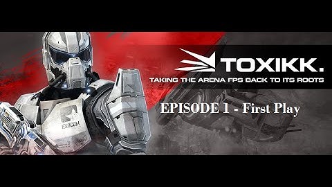 Toxikk LP EP01   First Play