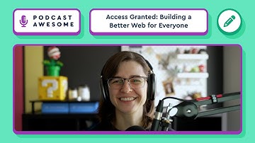 Web Accessibility Matters: Inclusive Design with Lindsay Miller | Podcast Awesome