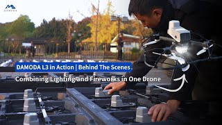Inside the DAMODA L3: An Automated Drone Show System for Lighting &amp; Fireworks