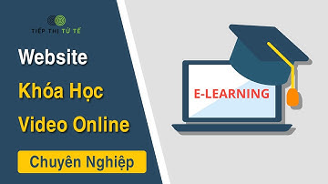 Giới Thiệu Mẫu Website Khóa Học Video Online Chuyên Nghiệp.