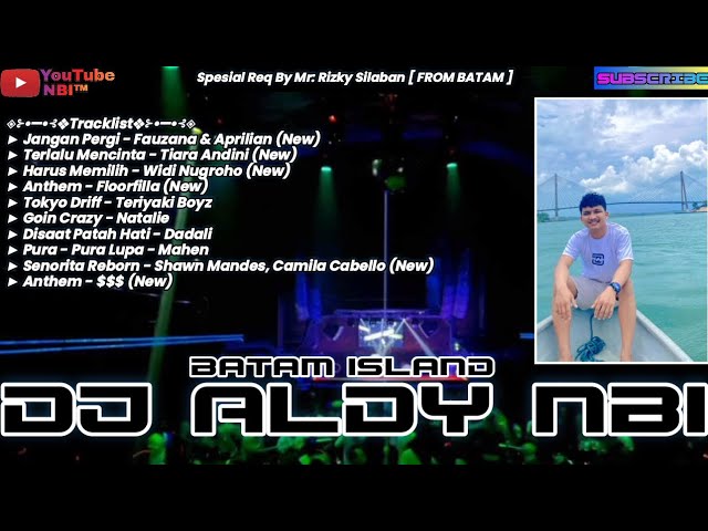 JANGAN PERGI X TERLALU MENCINTA NEW REMIX 2024 DJ ALDY NBI™ BATAM ISLAND (Req Mr Rizky Silaban) class=