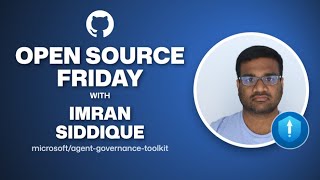 Open Source Friday: Governance for  AI agents with Imran Siddique