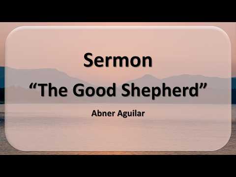 2026-07-25 | The Good Shepherd | Abner Aguilar