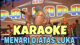 MENARI DIATAS LUKA KARAOKE NEW PALLAPA||karaoke versi dangdut lambada