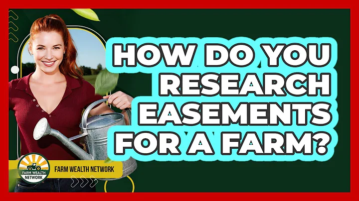 How Do You Research Easements for a Farm?