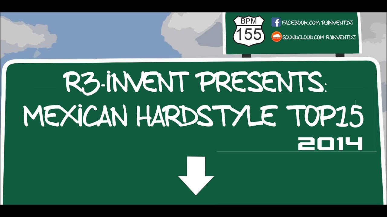 Mexican Hardstyle Top 15 (2014) Mixed by R3-Invent HQ (LINK DE DESCARGA EN LA DECRIPCION)