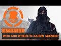 The Division 2 | Story/Lore | Who And Where Is Aaron Keener?