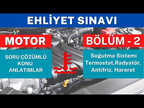 Soğutma Sistemi Nedir? - Ehliyet Sınavı Konu Anlatımı Motor Dersi 2